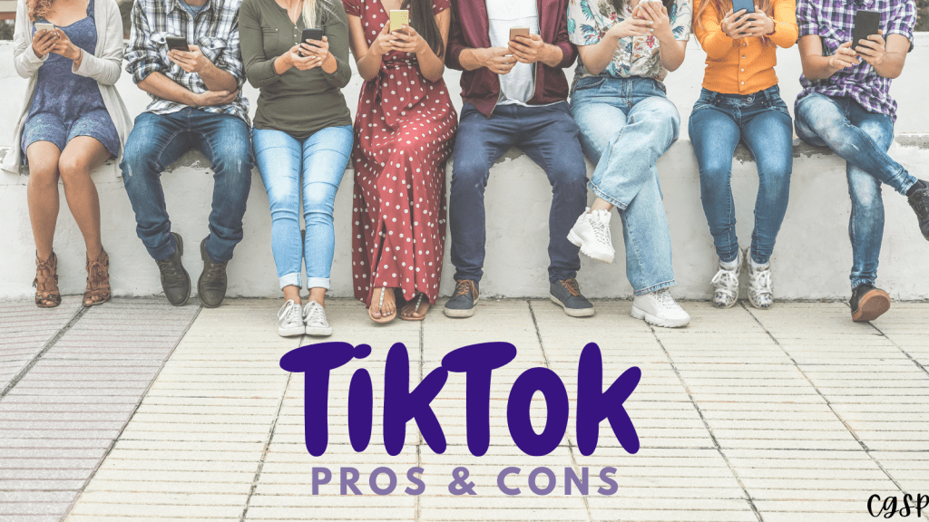 tiktok pros and cons CGSP