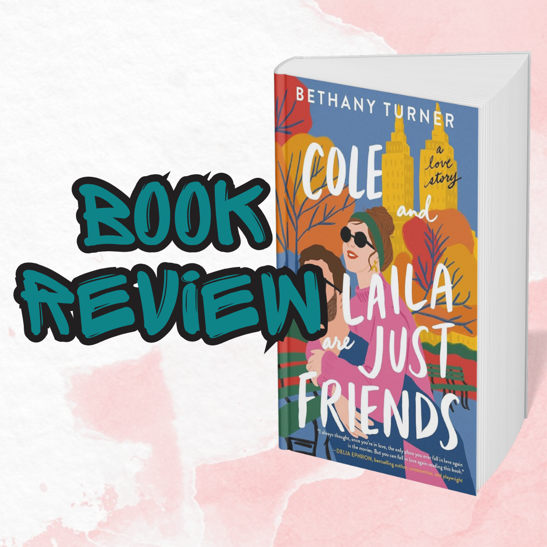 Cole and Lila Are Just Friends: A Romance About Timing That Refuses to Cooperate