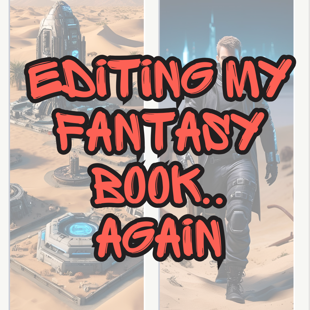Realising my Fantasy Book Wasn’t as Finished As I Thought It Was…